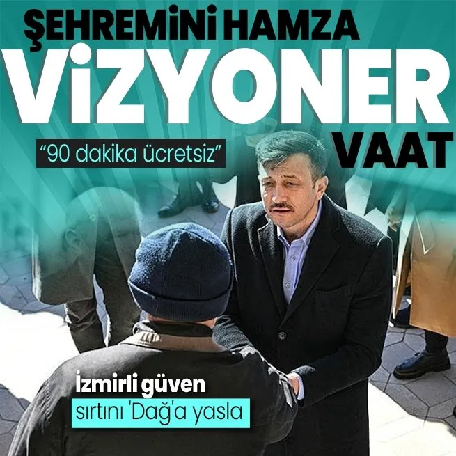 AK Partinin İzmir adayı Hamza Dağ Hayırlı uğurlu olsun diyerek duyurdu: İlk biletten sonraki 90 dakika ücretsiz