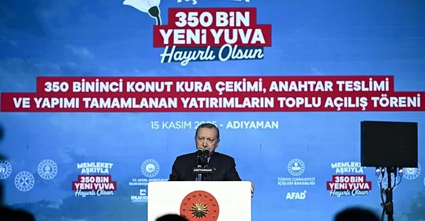 350 bininci yuva da tamam! Başkan Erdoğan: "Biz lafla değil eserle konuşuyoruz"