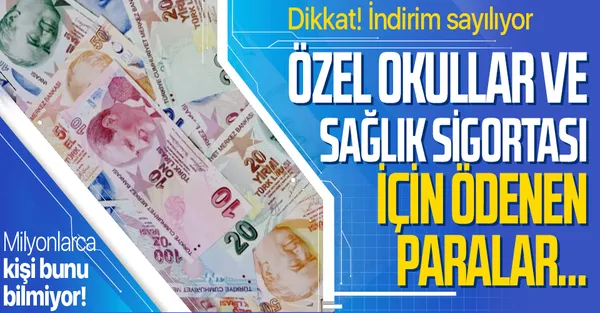 Milyonlarca kişiyi ilgilendiriyor! İndirim sayılıyor! Özel okullar ve sağlık sigortasına ödenen paralar kira gelirinden...-1
