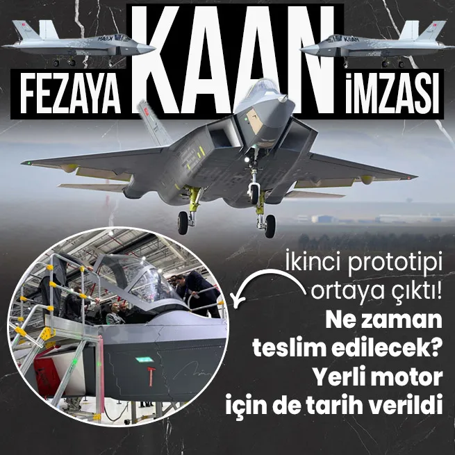 KAANın ikinci prototipi ilk kez görüldü: 2028de teslim edilecek! Yerli motor için tarih verildi