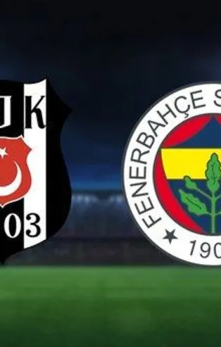 Ya düğün ya düğüm! Süper lig’de sezonun kader virajında Beşiktaş ve Fenerbahçe karşı karşıya