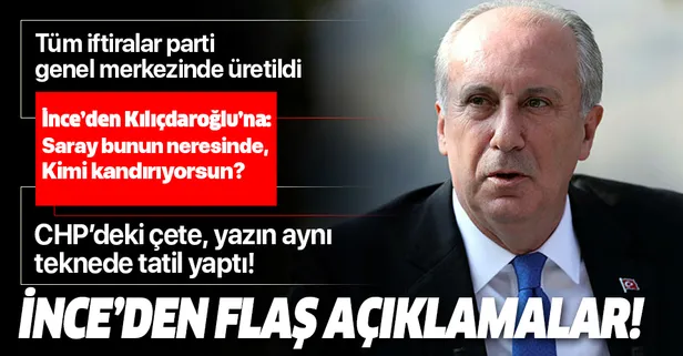 Muharrem İnce'den Kılıçdaroğlu'nun "Külliye'ye giden CHP'li" kumpasıyla ilgili flaş açıklamalar