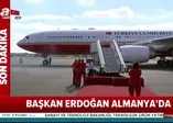 Başkan Erdoğan Almanya'da