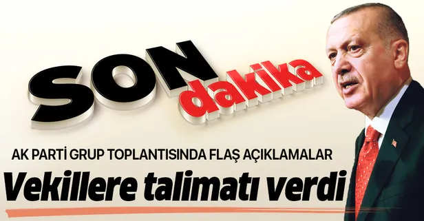 Erdoğan'dan AK Parti Grup Toplantısı'nda önemli açıklamalar