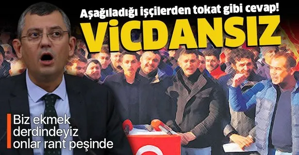 CHP'li Özel’e işçilerden çok sert tepki: Vicdansız
