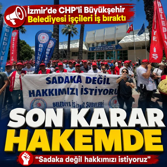 İzmirde CHPli Büyükşehir Belediyesi işçileri iş bıraktı: Sadaka değil hakkımızı istiyoruz