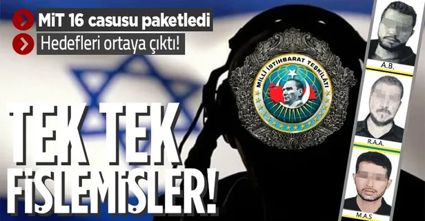 16 Mossad ajanı hakkında yeni detaylar! Tek tek fişlemişler