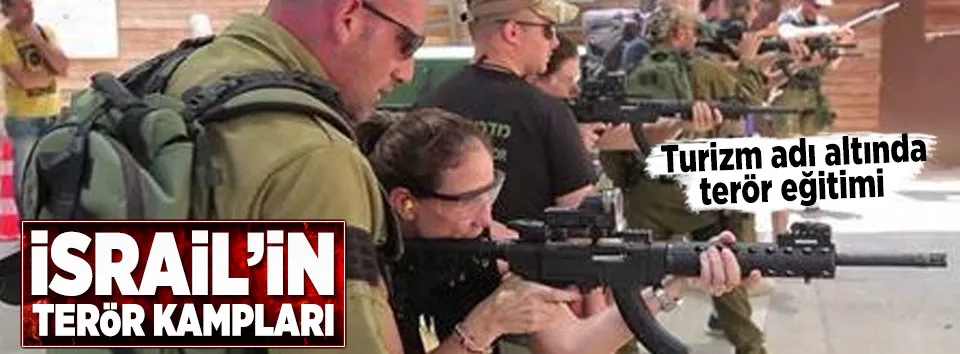 İsrail’den turistlere özel terör kampı!