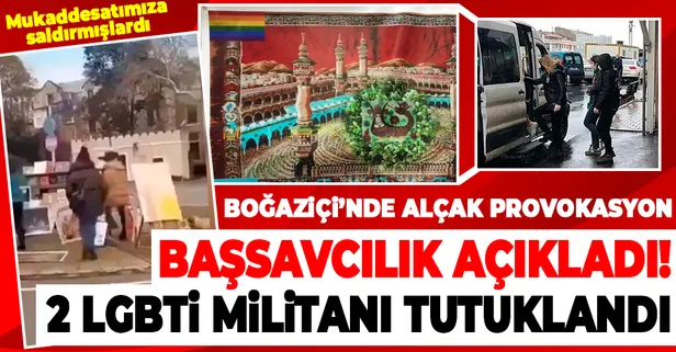 Son dakika: Boğaziçi Üniversitesi'nde Kabe-i Muazzama'ya büyük saygısızlık: 2 kişi tutuklandı
