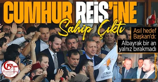 Cumhur ’Reis’ine sahip çıktı: 15 Temmuz’da asıl hedef Başkan Recep Tayyip Erdoğan’dı