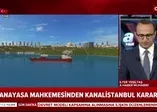 AYM'den CHP'nin Kanal İstanbul talebine ret