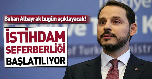 Bakan Albayrak bugün açıklayacak! İstihdam seferberliği başlatılıyor