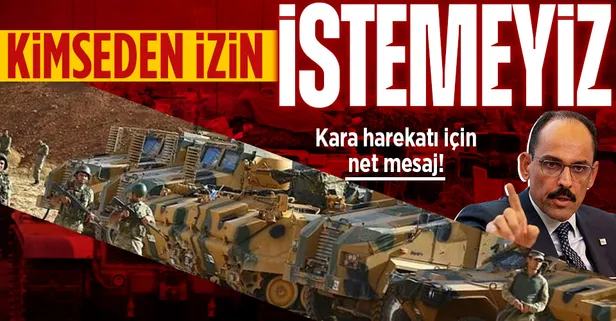 Cumhurbaşkanlığı Sözcüsü İbrahim Kalın'dan önemli açıklamalar: Kimseden izin istemeyiz