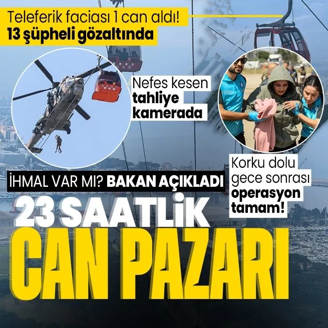 Antalya’da teleferik faciası: Ölü ve yaralılar var | Kurtarma çalışmaları tamamlandı: 13 şüpheli gözaltında!