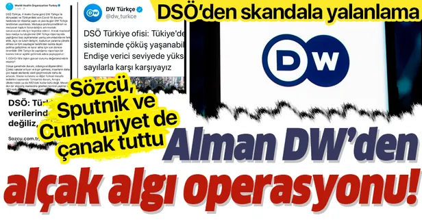Alman DW'nin alçak algı operasyonuna Sputnik, Sözcü ve Cumhuriyet çanak tuttu: DSÖ'den yalanlama geldi