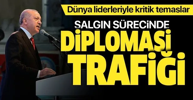 Başkan Erdoğan’dan salgın sürecinde yoğun diplomasi trafiği
