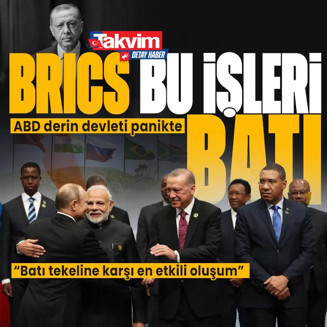ABD derin devletinde BRICS paniği! Batı hegemonyasına karşı birlik