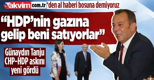 CHP-HDP aşkında yanan Tanju Özcan oldu! Özcan Kılıçdaroğlu’ndan randevu istedi: HDP’nin gazıyla CHP’den atılacağımı düşünmüyorum