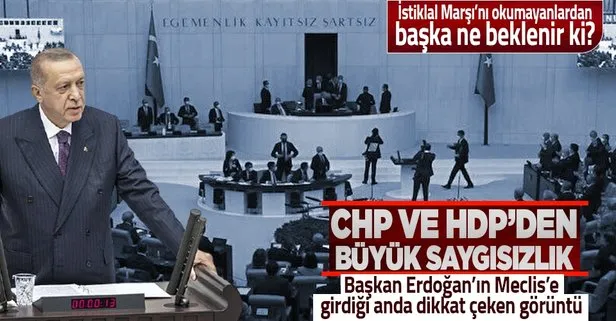 CHP ve ortağı HDP Başkan Erdoğan Meclis’e geldiğinde ayağa kalkmadı