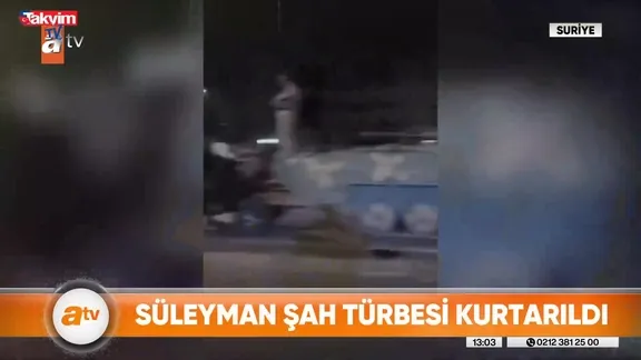 Süleyman Şah Türbesi kurtarıldı