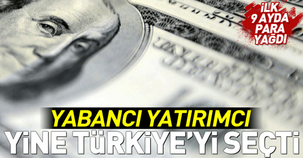 Yabancı yatırımlar yine Türkiye'yi seçti