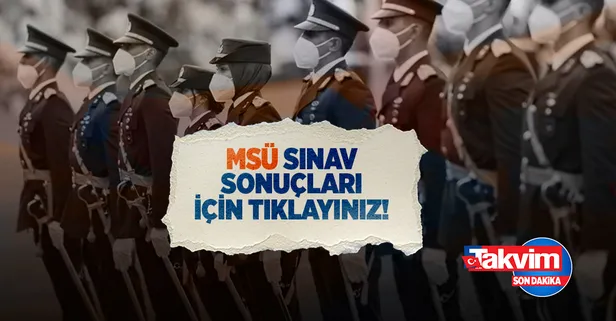 MSÜ SONUÇ SORGULAMA EKRANI (sonuc.osym.gov.tr) MSÜ tercihleri tavan - taban puanları 2022! ÖSYM MSÜ bölüm puanları - kontenjanları açıklandı mı?