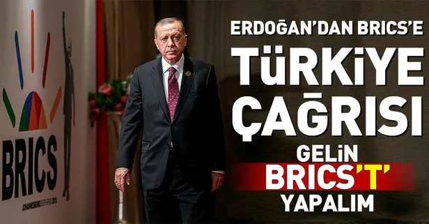 Erdoğan'dan BRICS'e çağrı: "Türkiye'yi de alın"