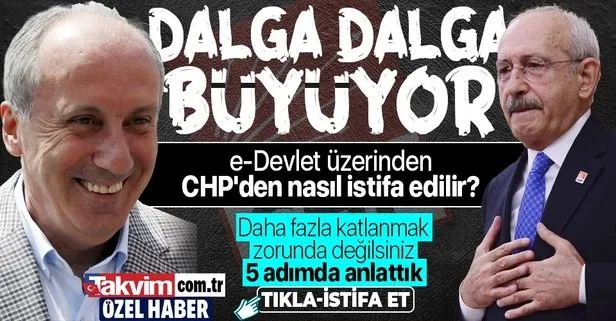 SON DAKİKA: CHP’den nasıl istifa edilir? e-Devlet parti üyeliği iptal başvurusu!