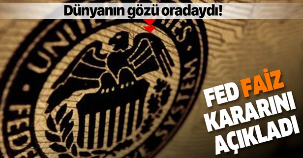 Son dakika: FED faiz kararını açıkladı!