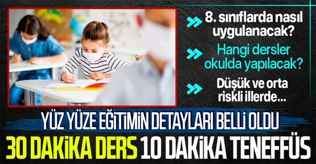 Yüz yüze eğitimin detayları belli oldu