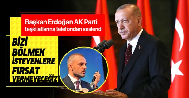 Başkan Erdoğan AK Parti teşkilatlarına telefondan seslendi