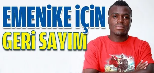 Emenike için geri sayım