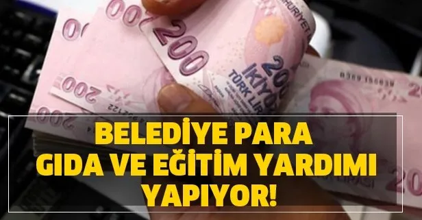 Belediye yardımı nasıl alınır, belediye yardımı başvurusu? Belediye para, gıda ve eğitim yardımı yapıyor!