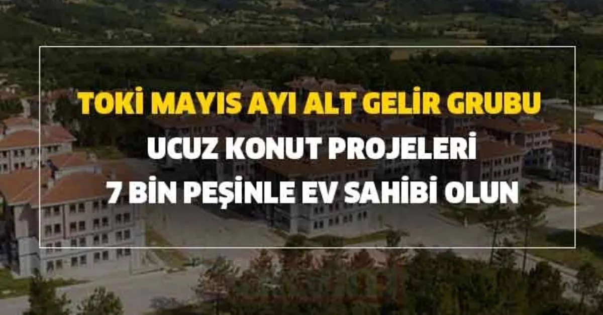 Toki Konutlari Hangi Illere Yapilacak 2020 Toki Mayis Ayi Alt Ve Dar Gelir Grubu Ucuz Konut Projeleri Iste Basvuru Sartlari Takvim