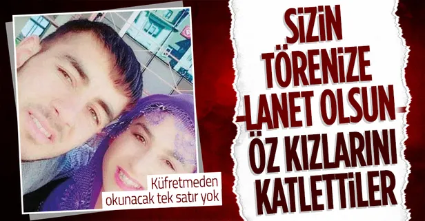 Böyle aile olmaz olsun! Öz kızlarını töre yüzünden vahşice katlettiler: 8 kişiye ağırlaştırılmış müebbet hapis istendi