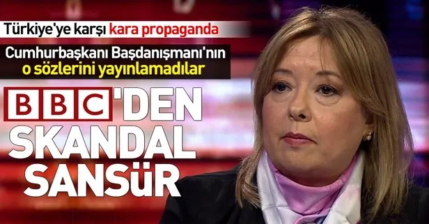 BBC’de skandal sansür! Cumhurbaşkanı Başdanışmanı Gülnur Aybet’in sözlerini yayınlamadılar