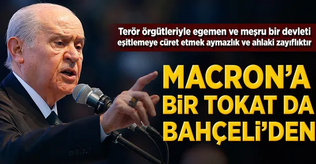 Macron'a bir tokat da Bahçeli'den!