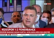 Çaykur Rizespor Başkanı Hasan Kartal: Bu hakemlerle bu lig biter mi?