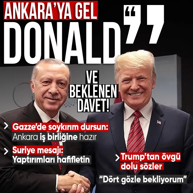 Başkan Erdoğan ABD Başkanı Trumpı Türkiyeye davet etti! Ankara Gazzede kalıcı barış ve ateşkes için iş birliğine hazır... Suriye mesajı