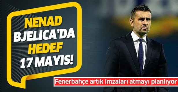 Bjelica’da hedef 17 Mayıs! Fenerbahçe artık imzaları atmayı planlıyor...