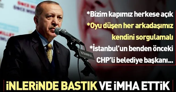 Cumhurbaşkanı Erdoğan: İnlerinde bastık, imha ettik, ediyoruz...