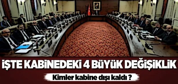 İşte kabineye giren 4 yeni isim