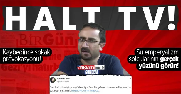 HALK TV'de skandal! İbrahim Varlı halkın iradesini hiçe sayıp sokak çağrısında bulundu!