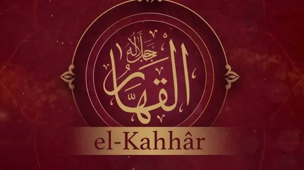 Ya Kahhar, El-Kahhar ne demek, ne anlama geliyor? Ya Kahhar, El-Kahhar Türkçe anlamı nedir?