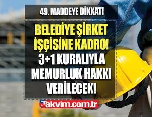 400 BİN Belediye Şirket işçisine KADRO!