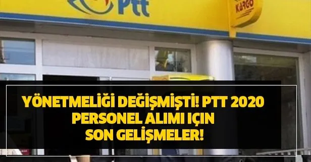 Yönetmeliği değişmişti! PTT 2020 personel alımı için son gelişmeler!