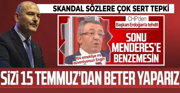 CHP’li Engin Altay’dan Başkan Erdoğan’a tehdit! ’Sonu Menderes’e benzemesin’