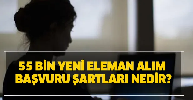 İŞKUR'da en fazla aranan meslekler ve kadrolar... 55 bin yeni eleman alım başvuru şartları nedir?