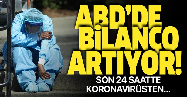 Son dakika: ABD'de koronavirüs bilançosu artıyor! Son 24 saatte...