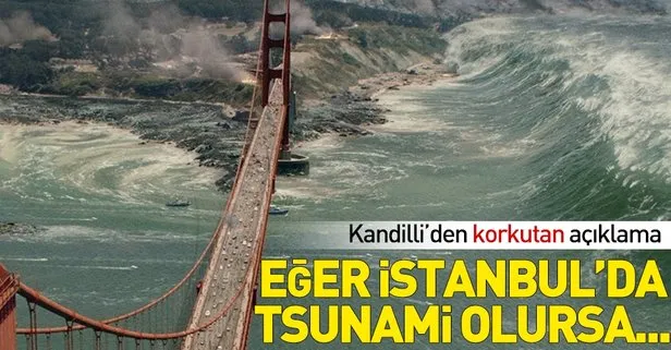 Kandilli’den korkutan tsunami açıklaması